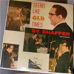 Sy Shaffer And His Orchestra - Seems Like Old Times download free