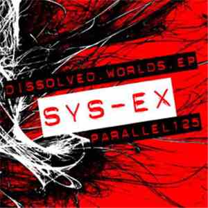 Sys-Ex - Dissolved Worlds EP download free