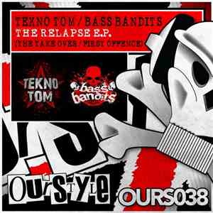 Tekno Tom / Bass Bandits - The Relapse E.P. download free