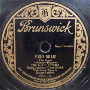 The A. & P. Gypsies Under Direction Of Harry Horlick With Vocal Chorus By Scrappy Lambert - Fleur De Lis / The Beggar download free