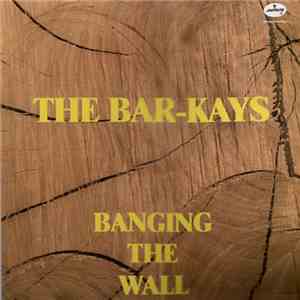 The Bar-Kays - Banging The Wall download free