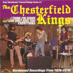The Chesterfield Kings - I Think I'm Down B/W I Can Only Give You Everything download free
