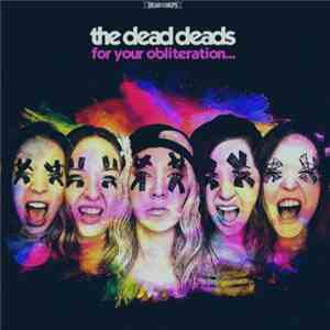 The Dead Deads - For Your Obliteration download free