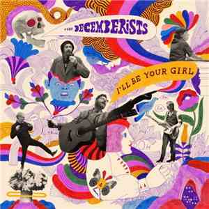 The Decemberists - I'll Be Your Girl download free