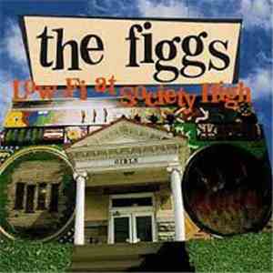 The Figgs - Low-Fi At Society High download free