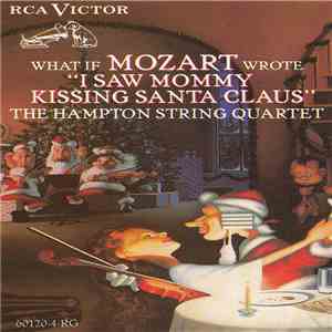 The Hampton String Quartet - What If Mozart Wrote "I Saw Mommy Kissing Santa Claus" download free