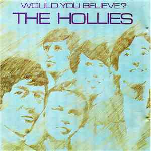 The Hollies - Would You Believe? download free