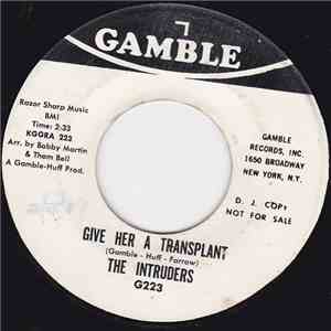 The Intruders - Give Her A Transplant download free