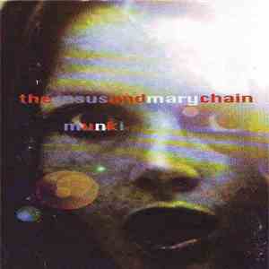 The Jesus And Mary Chain - Munki download free
