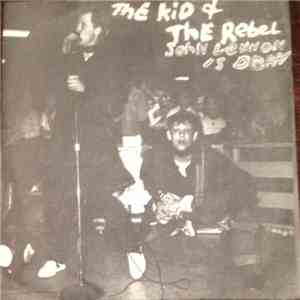 The Kid & The Rebel - John Lennon Is Dead download free
