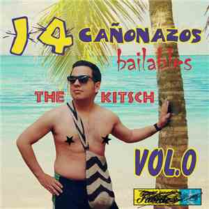 The Kitsch - 14 Cañonazos Bailables, Vol. 0 download free