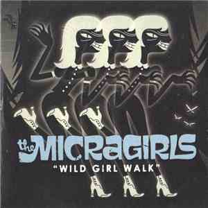 The Micragirls - Wild Girl Walk download free