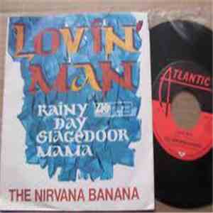 The Nirvana Banana - Lovin' Man / Rainy Day Stagedoor Mama download free
