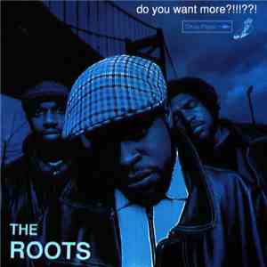 The Roots - Do You Want More?!!!??! download free