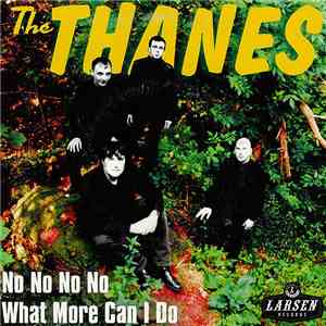 The Thanes - No No No No / What More Can I Do download free