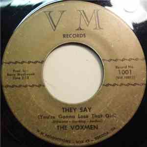 The Voxmen - They Say (You're Gonna Lose That Girl) / You Tell Me download free