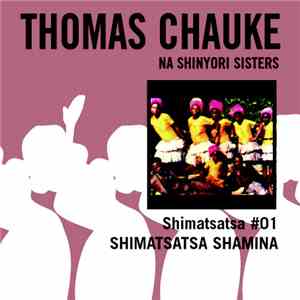 Thomas Chauke, Shinyori Sisters - Shimatsatsa Shamina (Shimatsatsa No. 1) download free