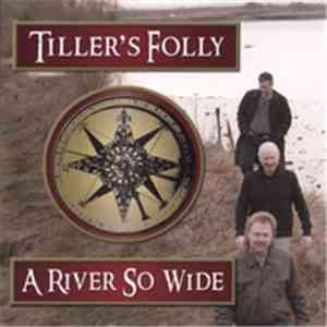 Tiller's Folly - A River So WIde download free