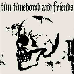 Tim Timebomb And Friends - Tim Timebomb And Friends download free
