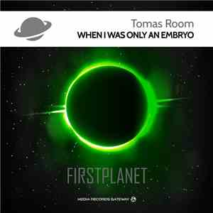 Tomas Room - When I Was Only An Embryo download free