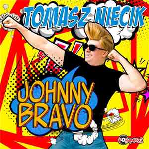 Tomasz Niecik - Johnny Bravo download free