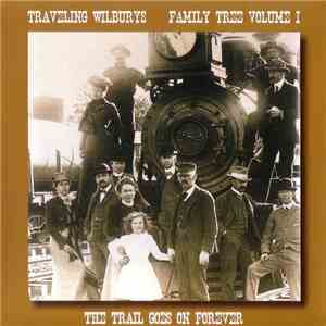 Traveling Wilburys - Family Tree Volume I - The Trail Goes On Forever download free