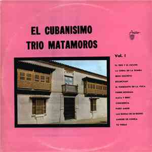 Trio Matamoros - El Cubanisimo Vol. I download free