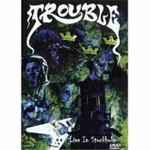 Trouble  - Live In Stockholm download free