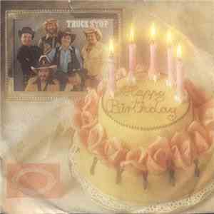 Truck Stop  - Happy Birthday / Wir Zwei download free