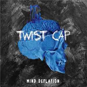 Twist Cap - Mind Deflation download free
