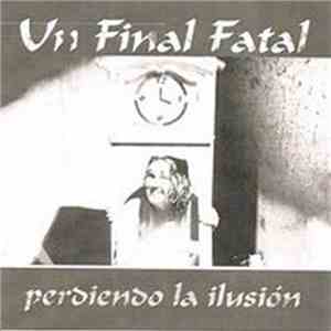 Un Final Fatal - Perdiendo La Ilusión download free