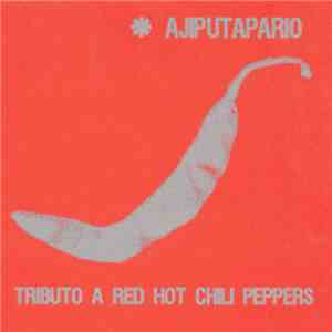 Various - Ajiputapario "Tributo A Red Hot Chili Peppers" download free