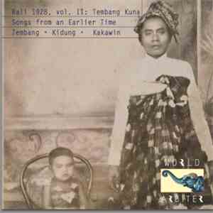 Various - Bali 1928, Vol. II: Tembanf Kuna - Songs From An Earlier Time download free