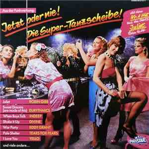Various - Jetzt Oder Nie! - Die Super-Tanzscheibe! download free