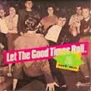 Various - "Let The Good Times Roll" Early Rock Classics 1952-1958 download free
