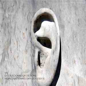 Various - O Colecionador De Sons: World Listening Day (2010/2011) download free