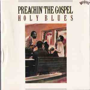 Various - Preachin' The Gospel : Holy Blues download free