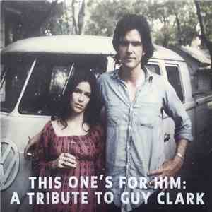 Various - This One's For Him: A Tribute To Guy Clark download free