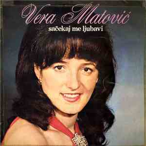 Vera Matović - Sačekaj Me Ljubavi download free