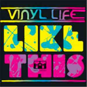 Vinyl Life - Like This download free