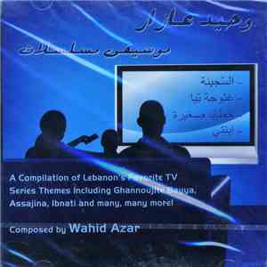 وحيد عازار = Wahid Azar - موسيقى مسلسلات = A Compilation of Lebanon's Favorite TV Series Themes download free