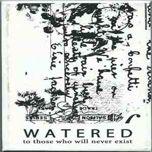 Watered - To Those Who Will Never Exist download free