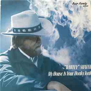 Whitey Shafer - My House Is Your Honky Tonk download free