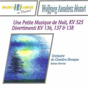 Wolfgang Amadeus Mozart - Orchestre de Chambre Slovaque, Bohdan Warchal - Une Petite Musique De Nuit, KV 525. Divertimenti KV 136, 137 & 138 download free