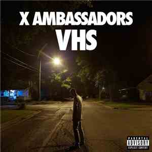 X Ambassadors - VHS download free