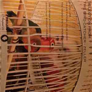 Zeller - Wilma Lipp, Julius Patzak, Hilde Zadek, The Vienna State Opera Chorus, Rudolf Moralt, The Vienna Symphony Orchestra - Selection From “The Bird Catcher” download free